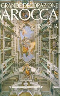 La grande docorazione barocca in Italia. Ediz. illustrata