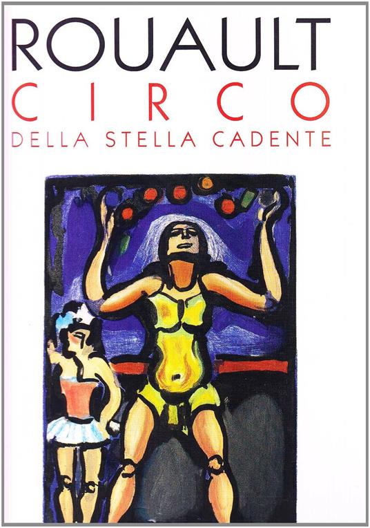 Circo della stella cadente. Ediz. illustrata - Georges Rouault - copertina