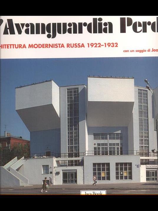 L' avanguardia perduta. Architettura modernista russa 1922-1932. Ediz. illustrata - Richard Pare - 6