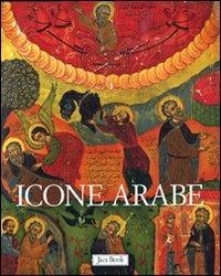 Icone arabe. Ediz. illustrata - Agnès-Mariam de La Croix - copertina