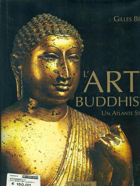 L'arte buddhista. Un atlante storico. Ediz. illustrata - Gilles Béguin - copertina