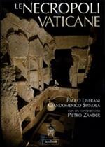 Le necropoli vaticane. Ediz. illustrata