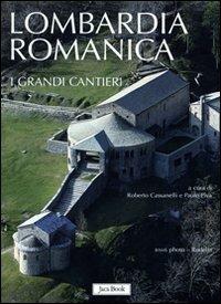 Lombardia romanica. Ediz. a colori. Vol. 1: I grandi cantieri. - 2