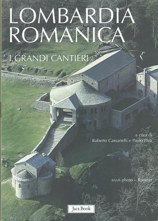 Lombardia romanica. Ediz. a colori. Vol. 1: I grandi cantieri. - copertina