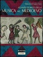 Atlante storico della musica nel Medioevo. Ediz. illustrata - copertina