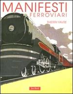 Manifesti ferroviari. Ediz. illustrata