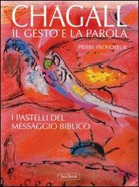 Chagall. Il gesto e la parola. I pastelli del messaggio biblico. Ediz. illustrata - Pierre Provoyeur - copertina