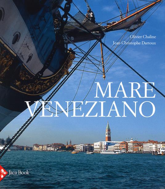 Mare veneziano. Ediz. illustrata - Olivier Chaline,Jean-Christoph Dartoux - copertina
