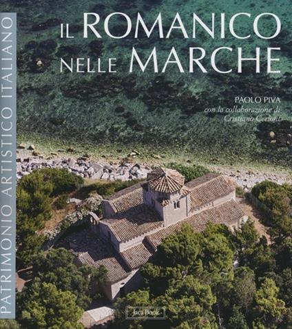 Il romanico nelle Marche. Ediz. illustrata - Paolo Piva - copertina