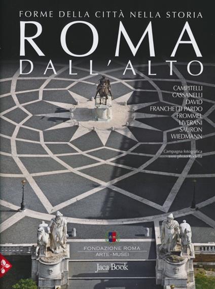 Roma dall'alto. Forme della città nella storia. Ediz. a colori - copertina