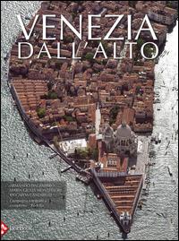Venezia dall'alto. Ediz. illustrata - Armando Dal Fabbro,M. Giulia Montessori,Riccarda Cantarelli - copertina