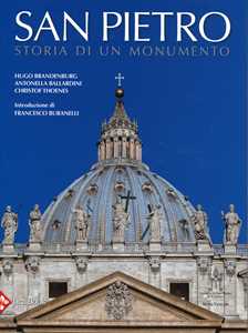 Libro San Pietro. Storia di un monumento. Ediz. illustrata Hugo Brandenburg Antonella Ballardini Christof Thoenes