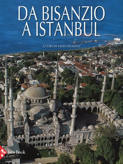 Da Bisanzio a Istanbul. Ediz. illustrata - copertina