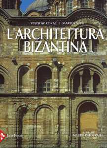 Libro L'architettura bizantina. Ediz. illustrata Vojislav Korac Marica Suput
