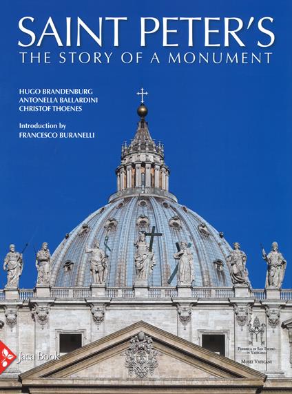 Saint Peter's. History of a monument - Hugo Brandenburg,Antonella Ballardini,Christof Thoenes - copertina