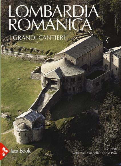 Lombardia romanica. Ediz. a colori. Vol. 1: I grandi cantieri - copertina