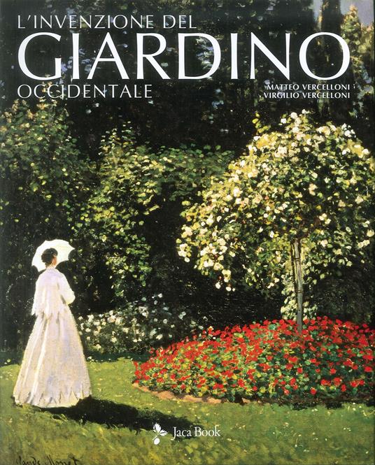 L'invenzione del giardino occidentale. Ediz. illustrata - Matteo Vercelloni,Virgilio Vercelloni,Paola Gallo - copertina