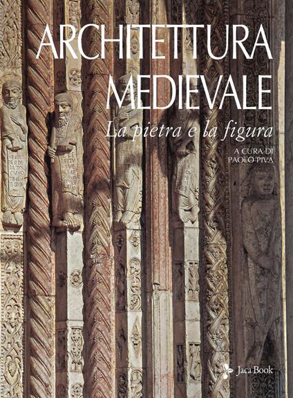 Architettura medievale. La pietra e la figura. Ediz. illustrata - copertina