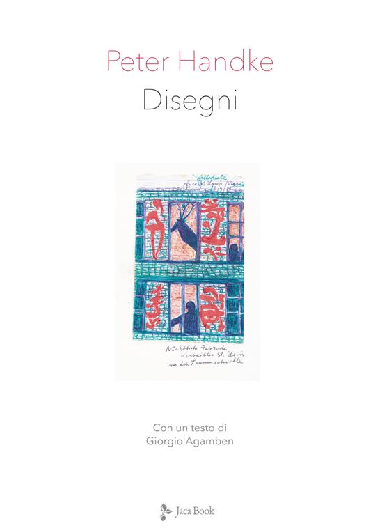 Disegni. Ediz. illustrata - Peter Handke,Giorgio Agamben - copertina