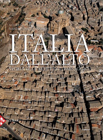 Italia dall'alto. Storia dell'arte e del paesaggio. Ediz. illustrata - copertina