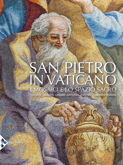 San Pietro in Vaticano. I mosaici e lo spazio sacro. Ediz. a colori - copertina