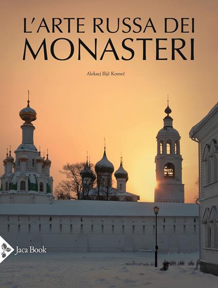 L' arte russa dei monasteri. Ediz. illustrata - Aleksej Ilijc Komec - copertina