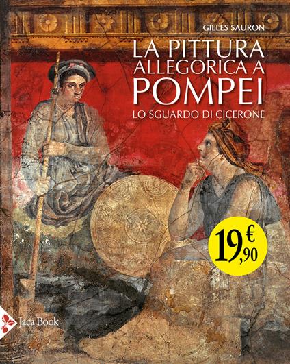 La pittura allegorica a Pompei. Lo sguardo di Cicerone - Gilles Sauron - copertina