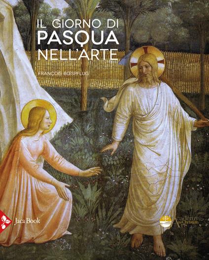 Il giorno di Pasqua nell’arte. Gli incontri del Risorto - François Bœspflug - copertina