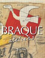 Braque. Ateliers. Ediz. illustrata