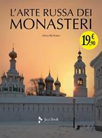 L'arte russa dei monasteri. Ediz. illustrata