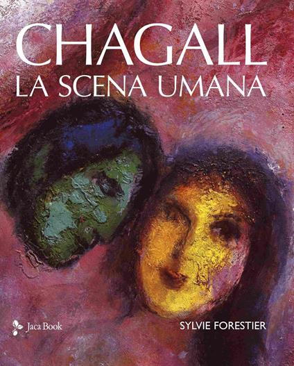 Chagall. La scena umana - Sylvie Forestier - copertina