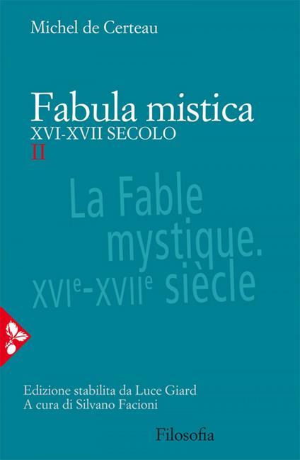 Fabula mistica. XVI-XVII secolo. Vol. 2 - Michel de Certeau,Silvano Facioni - ebook