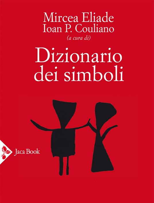 Dizionario dei simboli - Ioan Petru Couliano,Mircea Eliade - ebook