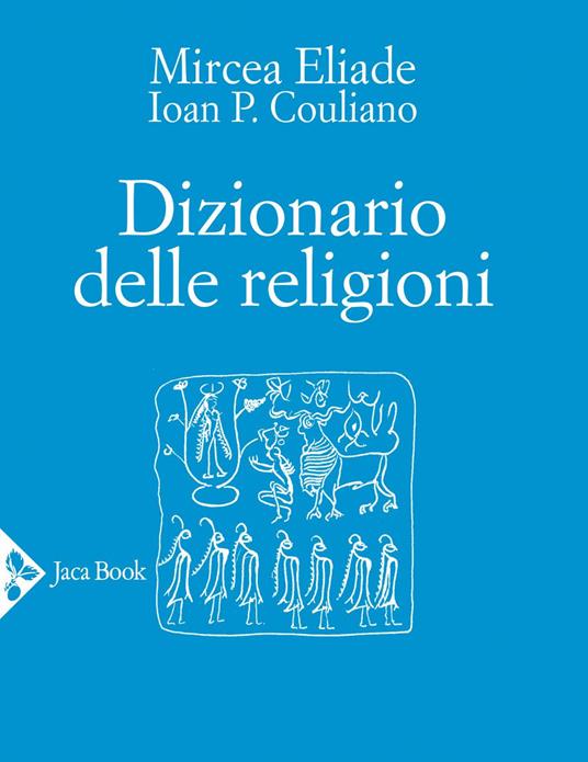 Dizionario delle religioni - Ioan Petru Couliano,Mircea Eliade - ebook