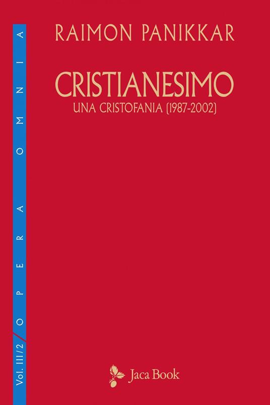 Cristianesimo. Una cristofania (1987-2002). Vol. 3/2 - Raimon Panikkar,M. Carrara Pavan - ebook