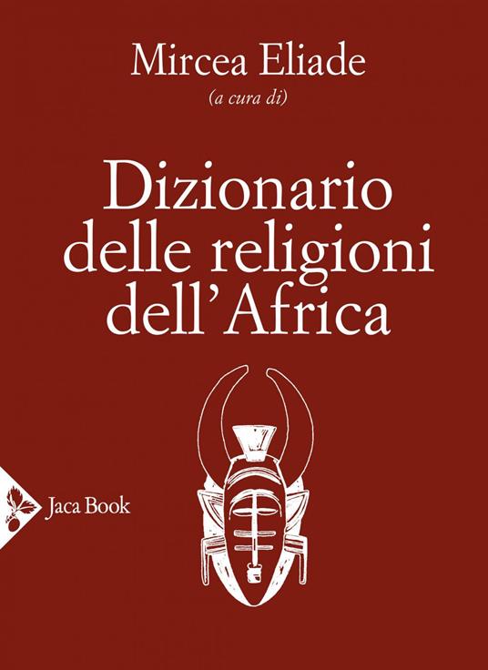 Dizionario delle religioni dell'Africa - Mircea Eliade - ebook