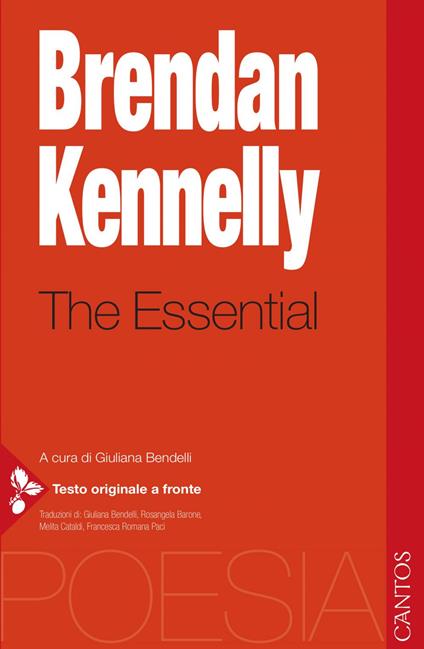 The essential. Testo inglese a fronte - Brendan Kennelly,Giuliana Bendelli,Rosangela Barone,Melita Cataldi - ebook