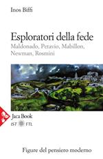 Esploratori della fede. Maldonado, Petavio, Mabillon, Newman, Rosmini