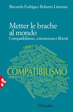 Metter le brache al mondo. Compatibilismo, conoscenza e libertà