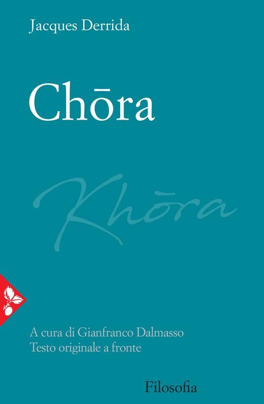 Chora. Testo originale a fronte - Jacques Derrida,Gianfranco Dalmasso,Francesco Garritano - ebook