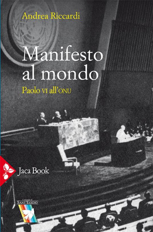 Manifesto al mondo. Paolo VI all'ONU - Andrea Riccardi,Comunità di Sant'Egidio - ebook