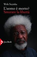 L' uomo è morto? Smurare la libertà