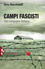 Campi fascisti. Una vergogna italiana