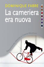 La cameriera era nuova