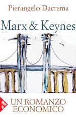 Marx & Keynes. Un romanzo economico