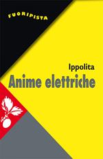 Anime elettriche. Riti e miti social