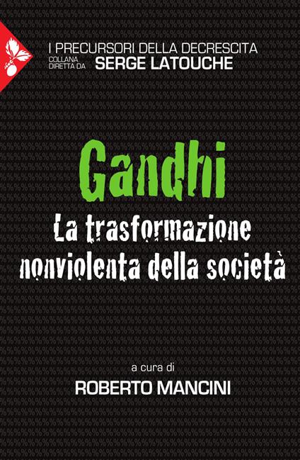 Gandhi. La trasformazione nonviolenta della società - Roberto Mancini - ebook
