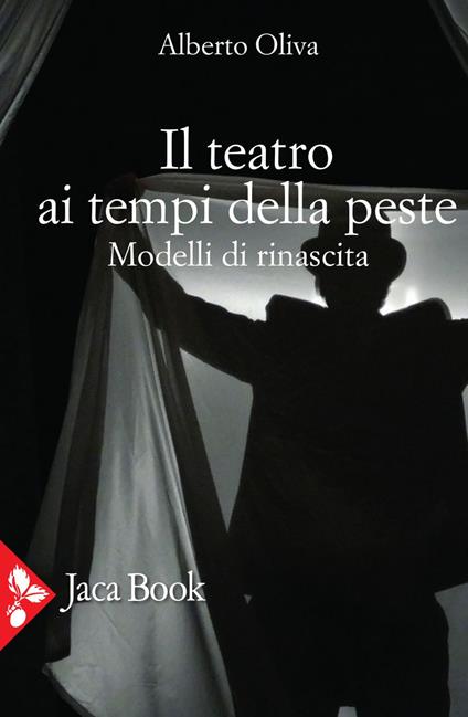 Il teatro ai tempi della peste. Modelli di rinascita - Alberto Oliva - ebook