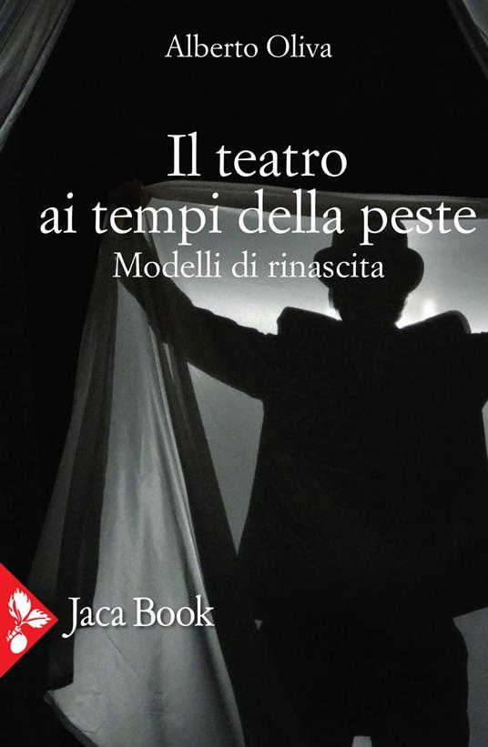Il teatro ai tempi della peste. Modelli di rinascita - Alberto Oliva - ebook