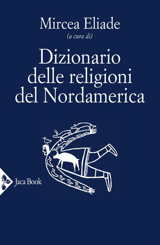 Dizionario delle religioni del Nordamerica - Mircea Eliade - ebook